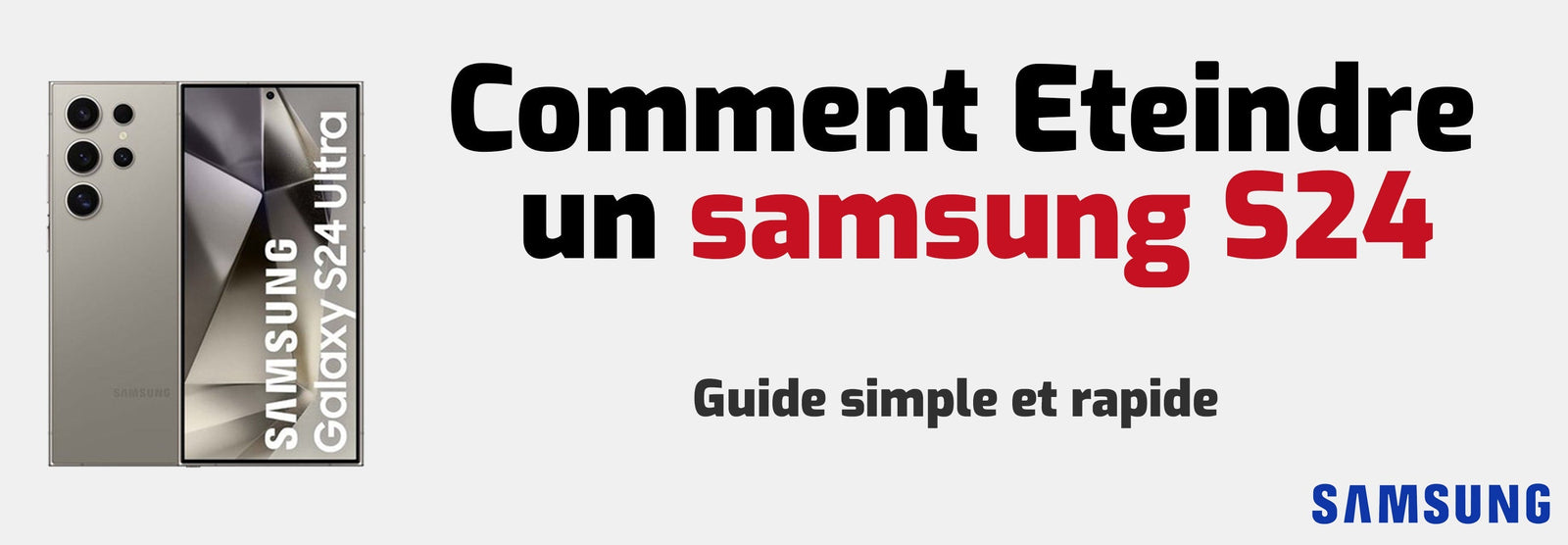 Comment eteindre Samsung S24