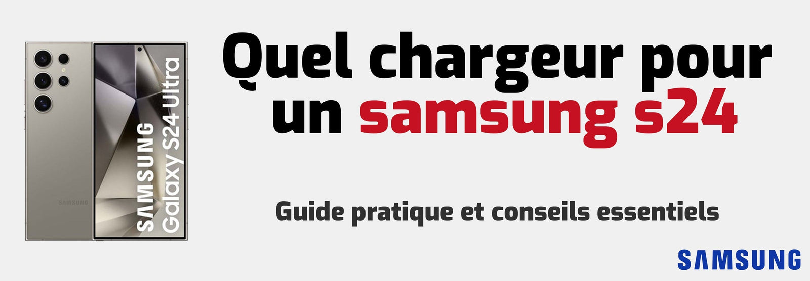 Quel chargeur pour un Samsung Galaxy S24